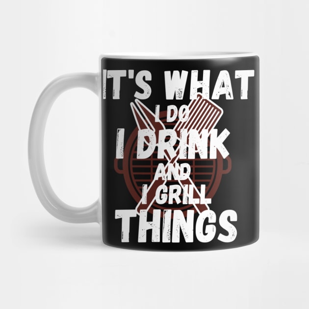 I Drink And I Grill Things by maxdax